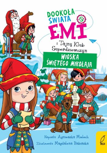 Okładka Emi i Tajny Klub Superdziewczyn Wioska Świętego Mikołaja